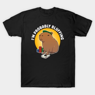 I'm probably bluffing Poker Capybara Cartoon T-Shirt